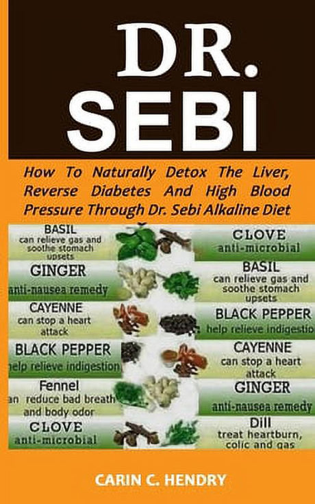 Pre-Owned Dr. Sebi: How to Naturally Detox the Liver, Reverse Diabetes and High Blood Pressure through Dr. Sebi Alkaline Diet (Paperback) 1079162046 9781079162042