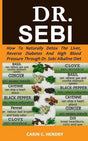 Pre-Owned Dr. Sebi: How to Naturally Detox the Liver, Reverse Diabetes and High Blood Pressure through Dr. Sebi Alkaline Diet (Paperback) 1079162046 9781079162042