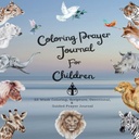 Prayer Journal: Coloring Prayer Journal for Children: 52 Week Coloring, Scripture, Devotional, Guided Prayer Journal (Paperback)(Large Print)